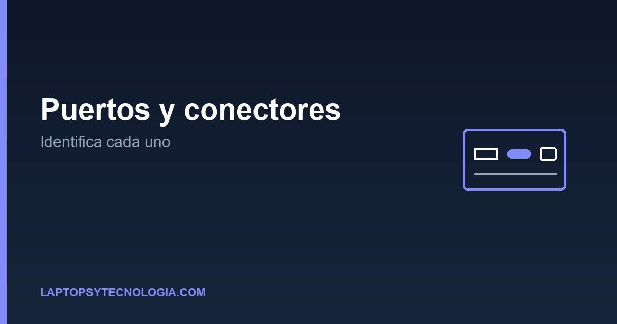 Puertos y conectores de una laptop: identifica cada uno