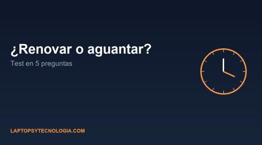 ¿Renovar la laptop o aguantar un año más? Test en 5 preguntas